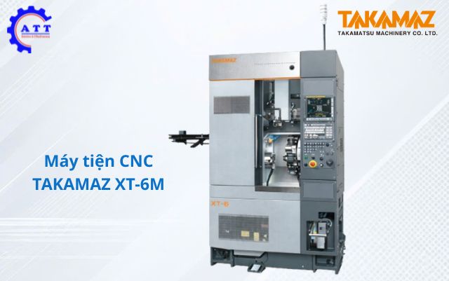 M&aacute;y tiện CNC Takamaz XT-6 v&agrave; XT-6M