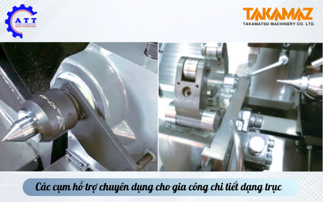 C&aacute;c cụm hỗ trợ chuy&ecirc;n dụng cho gia c&ocirc;ng chi tiết dạng trục