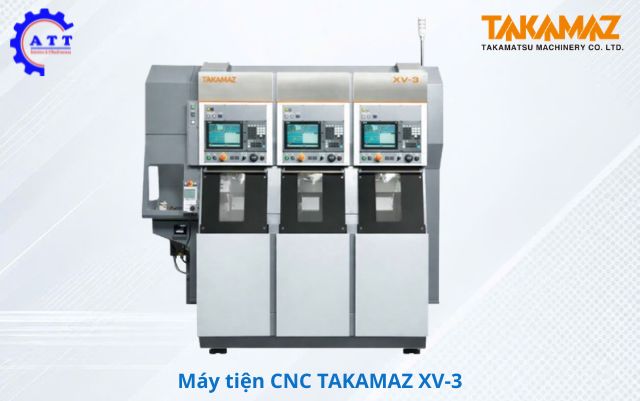 Đặc trưng m&aacute;y tiện CNC Takamaz XV-3