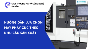 HƯỚNG DẪN LỰA CHỌN MÁY PHAY CNC THEO NHU CẦU SẢN XUẤT